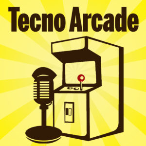 Podcast Tecno Arcade